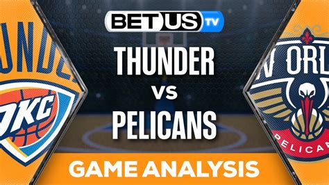 Pelicans vs Thunder Predictions, Picks & Odds .